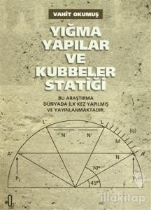 Yığma Yapılar ve Kubbeler Statiği
