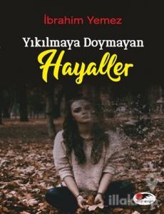Yıkılmaya Doymayan Hayaller