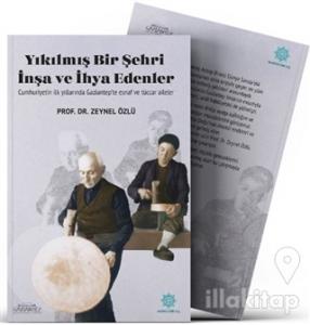 Yıkılmış Bir Şehri İhya ve İnşa Edenler