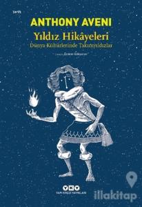 Yıldız Hikayeleri - Dünya Kültürlerinde Takımyıldızlar