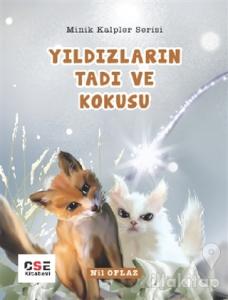 Yıldızların Tadı ve Kokusu - Minik Kalpler Serisi