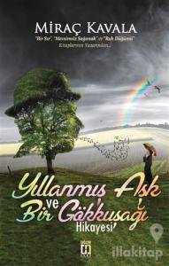 Yıllanmış Aşk ve Bir Gökkuşağı Hikayesi