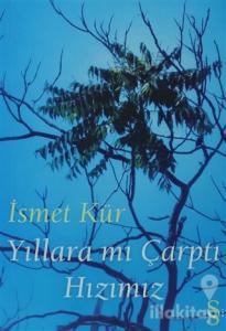 Yıllara mı Çarptı Hızımız