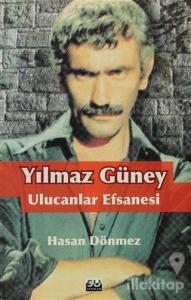 Yılmaz Güney Ulucanlar Efsanesi