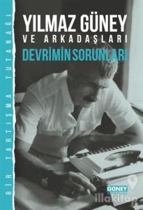Yılmaz Güney ve Arkadaşları - Devrimin Sorunları