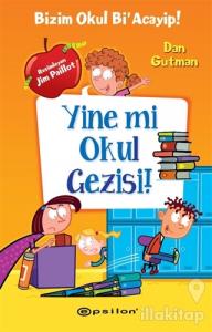Yine mi Okul Gezisi! (Ciltli)