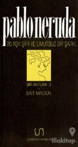 Yirmi Aşk Şiiri ve Umutsuz Bir Şarkı Şiir Anıtları: 3