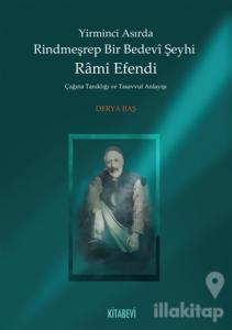 Yirminci Asırda Rindmeşrep Bir Bedevi Şeyhi Rami Efendi