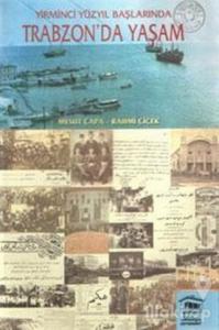 Yirminci Yüzyıl Başlarında Trabzon'da Yaşam