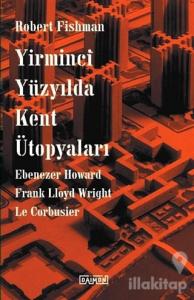 Yirminci Yüzyılda Kent Ütopyaları