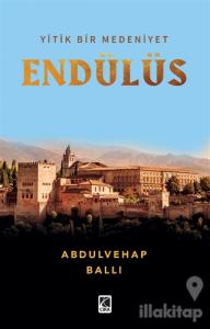 Yitik Bir Medeniyet Endülüs