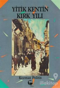 Yitik Kentin Kırk Yılı İzmir'in Hacı Frangu Semtinden