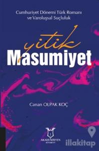 Yitik Masumiyet - Cumhuriyet Dönemi Türk Romanı ve Varoluşsal Suçluluk