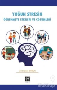 Yoğun Stresin Öğrenmeye Etkileri ve Çözümleri