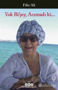 Yok Bi'şey, Acımadı ki…