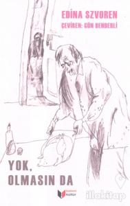 Yok, Olmasın Da