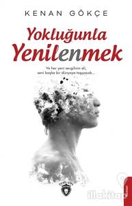 Yokluğunla Yenilenmek