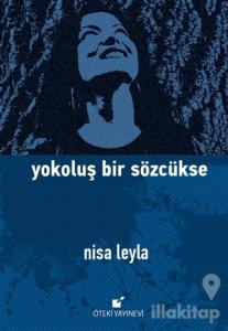 Yokoluş Bir Sözcükse (Ciltli)