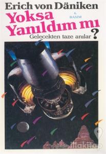 Yoksa Yanıldım Mı? Gelecekten Taze Anılar