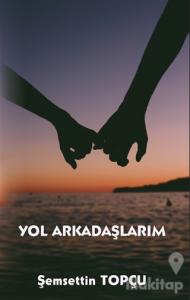 Yol Arkadaşlarım