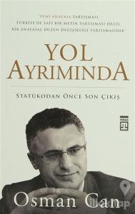 Yol Ayrımında - Statükodan Önce Son Çıkış