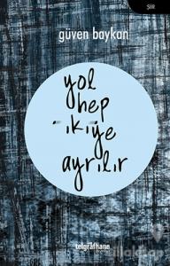 Yol Hep İkiye Ayrılır