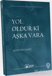 Yol Oldur Ki Aşka Vara
