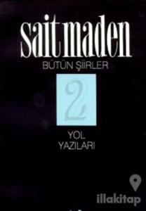 Yol Yazıları Bütün Şiirler 2