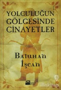 Yolculuğun Gölgesinde Cinayetler