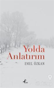 Yolda Anlatırım