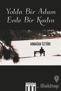 Yolda Bir Adam Evde Bir Kadın