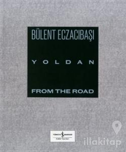 Yoldan - From The Road (Ciltli)