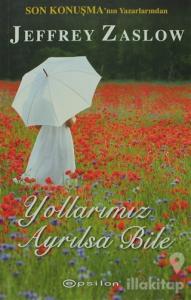 Yollarımız Ayrılsa Bile