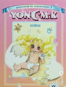 Yoncimik'in Maceraları Doğum - 2