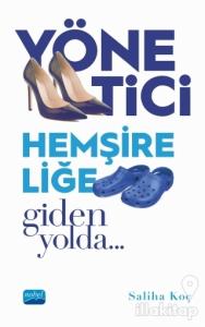 Yönetici Hemşireliğe Giden Yolda Adım Adım