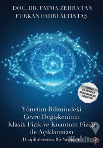 Yönetim Bilimindeki Çevre Değişkeninin Klasik Fizik ve Kuantum Fiziği İle Açıklanması