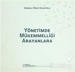 Yönetimde Mükemmelliği Arayanlara (Ciltli)