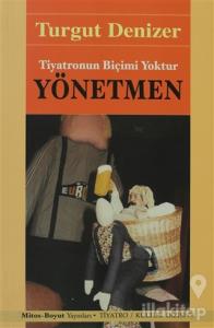 Yönetmen Tiyatronun Biçimi Yoktur