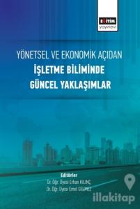 Yönetsel ve Ekonomik Açıdan İşletme Biliminde Güncel Yaklaşımlar