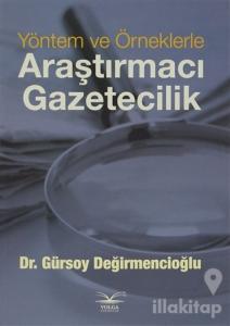 Yöntem ve Örneklerle Araştırmacı Gazetecilik