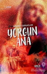 Yorgun Ana