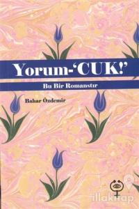Yorum-'cuk!'