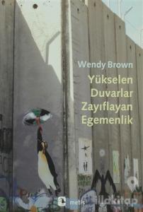 Yükselen Duvarlar, Zayıflayan Egemenlik