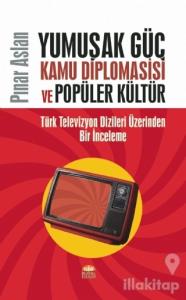 Yumuşak Güç Kamu Diplomasisi ve Popüler Kültür