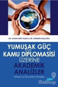 Yumuşak Güç ve Kamu Diplomasisi Üzerine Akademik Analizler