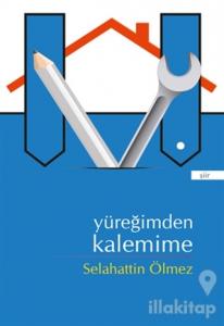 Yüreğimden Kalemime