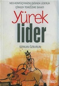 Yürek Lider Neo- Konfüçyanizm Işığında Liderlik Çömlek Temizleme Sanatı