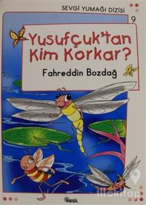 Yusufçuk'tan Kim Korkar - Sevgi Yumağı Dizisi 9