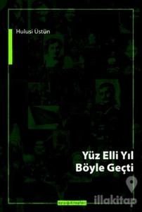 Yüz Elli Yıl Böyle Geçti - Çerkes Öyküleri