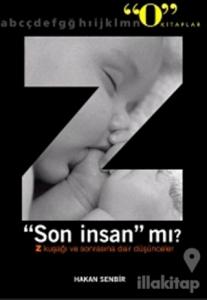 Z Son İnsan mı?